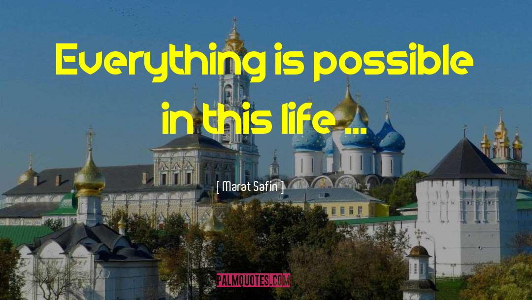Marat Safin Quotes: Everything is possible in this