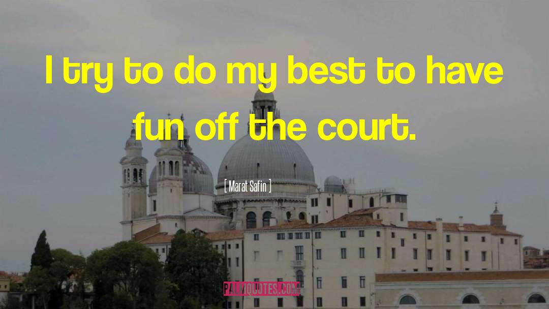 Marat Safin Quotes: I try to do my