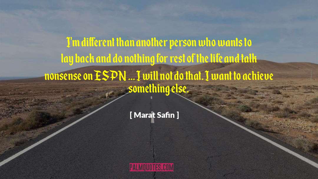 Marat Safin Quotes: I'm different than another person