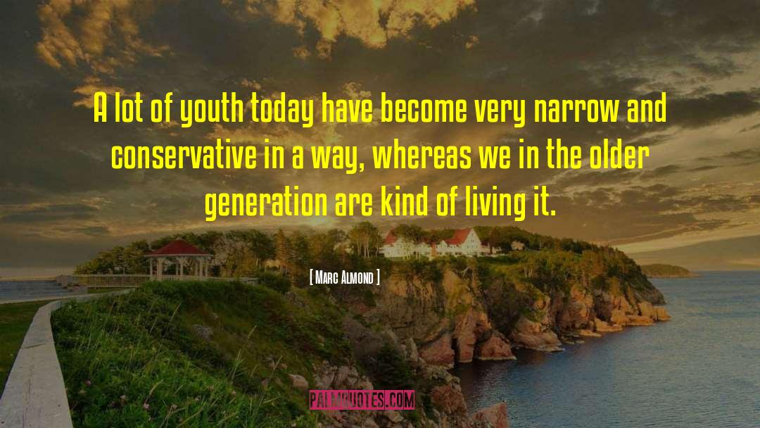 Marc Almond Quotes: A lot of youth today