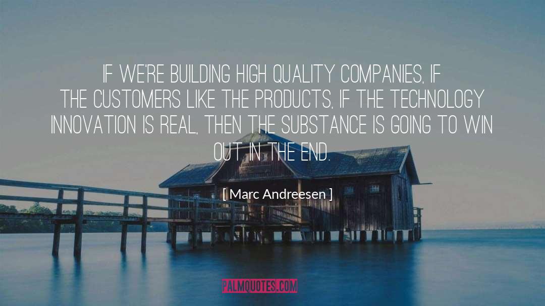 Marc Andreesen Quotes: If we're building high quality