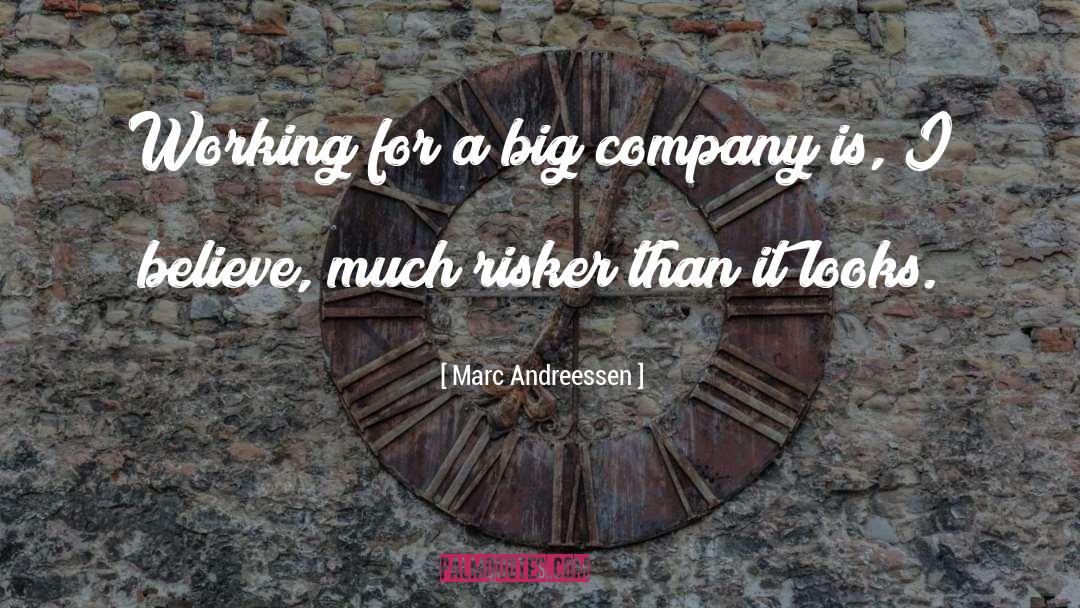 Marc Andreessen Quotes: Working for a big company