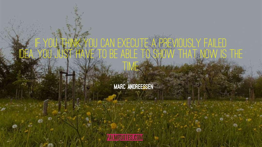 Marc Andreessen Quotes: If you think you can