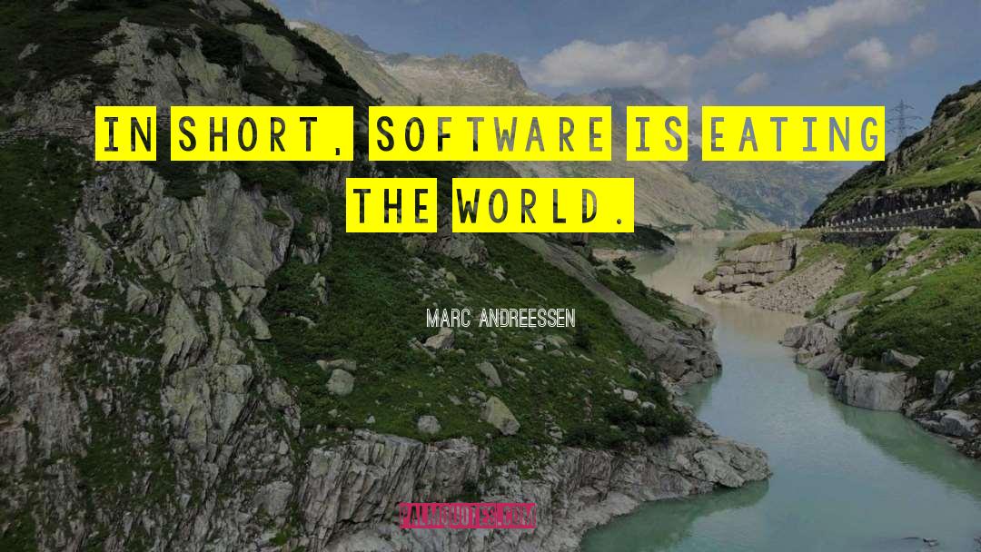 Marc Andreessen Quotes: In short, software is eating