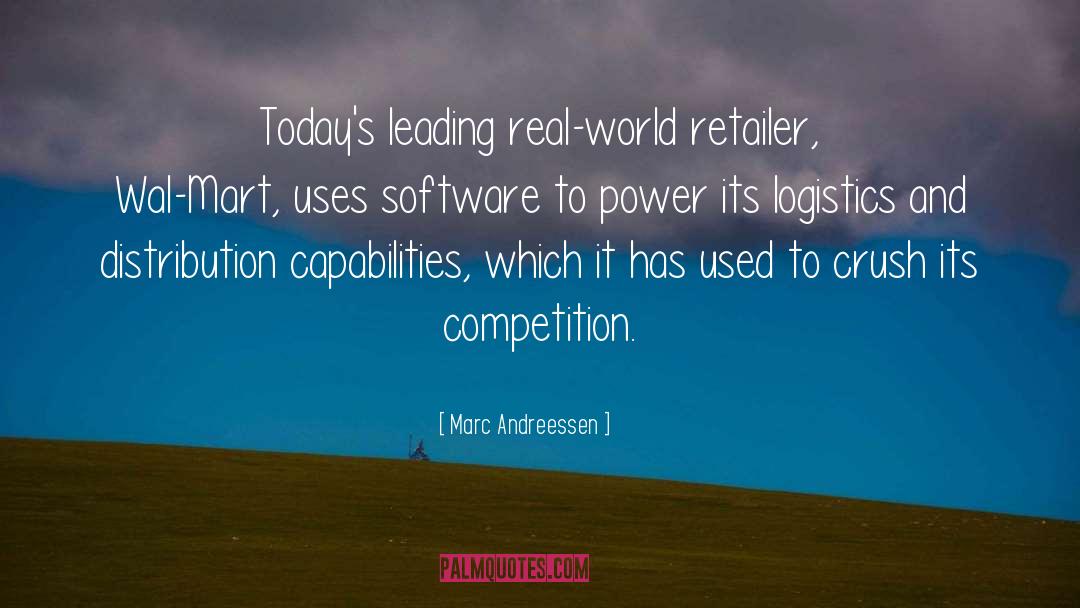 Marc Andreessen Quotes: Today's leading real-world retailer, Wal-Mart,