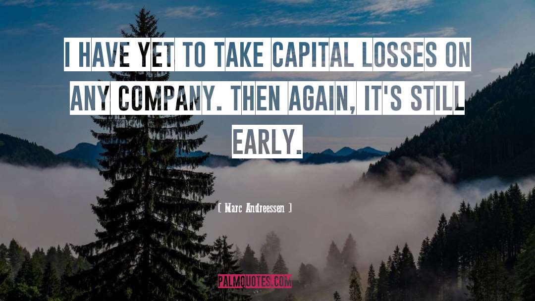 Marc Andreessen Quotes: I have yet to take