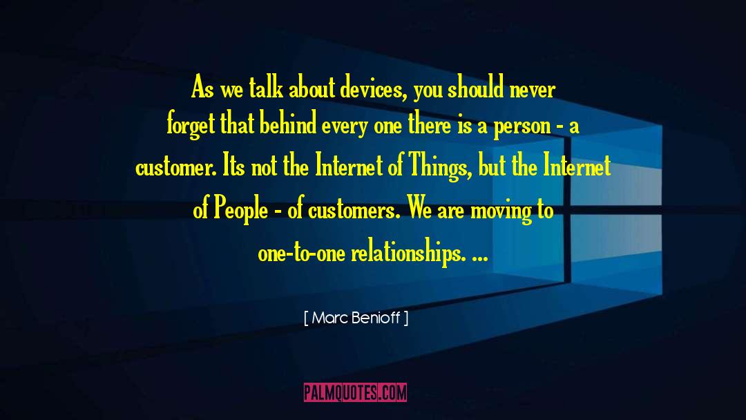 Marc Benioff Quotes: As we talk about devices,