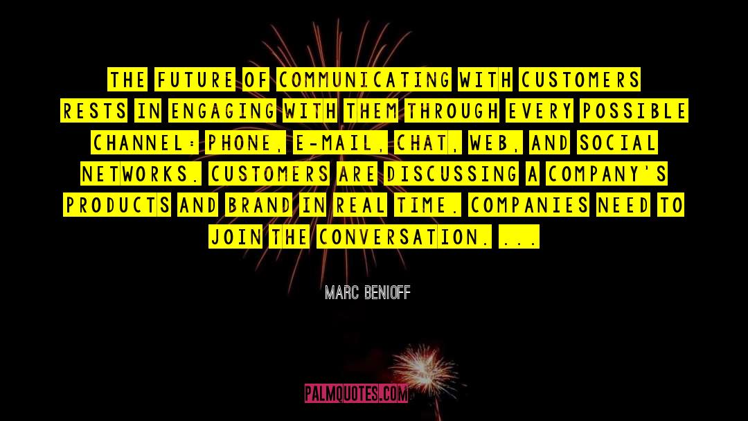 Marc Benioff Quotes: The future of communicating with