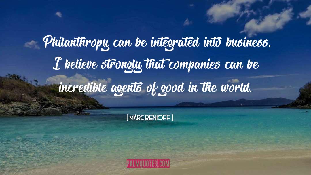 Marc Benioff Quotes: Philanthropy can be integrated into