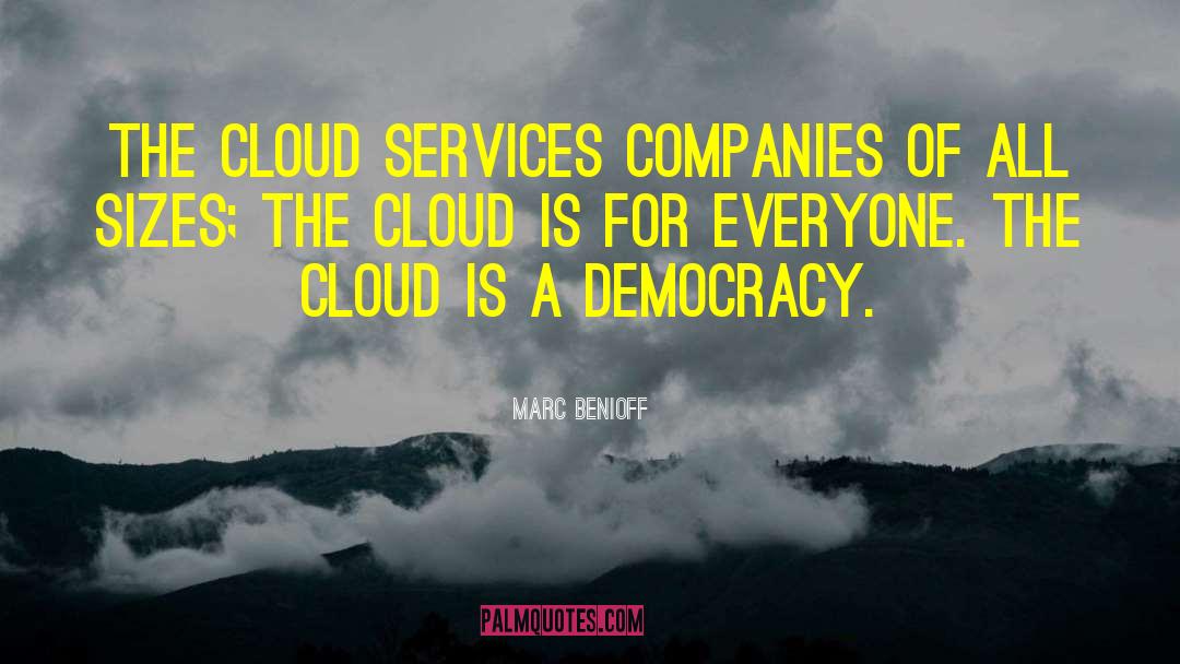 Marc Benioff Quotes: The cloud services companies of