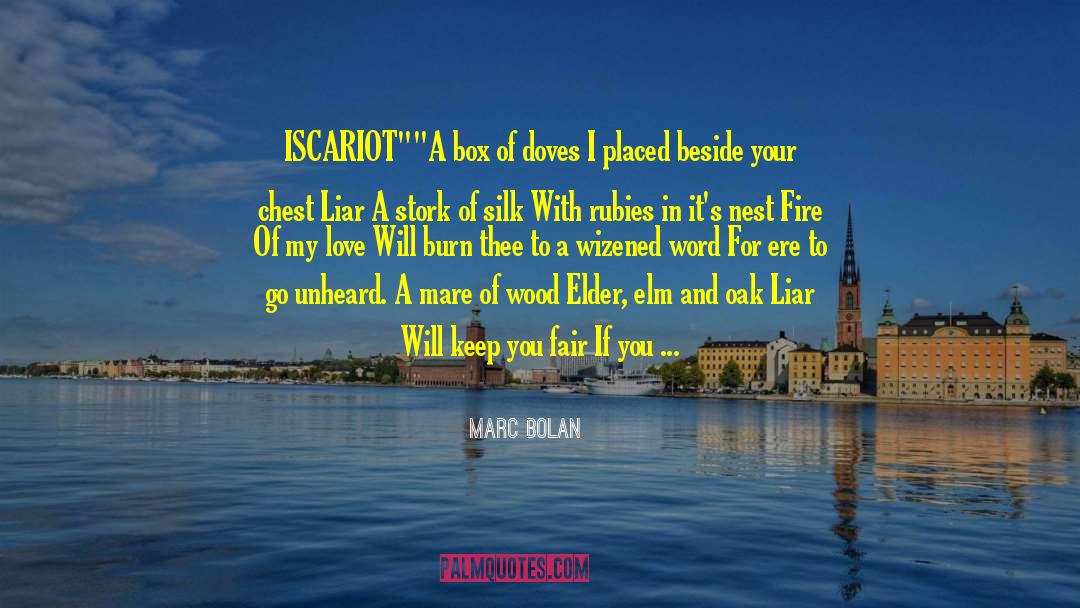 Marc Bolan Quotes: ISCARIOT