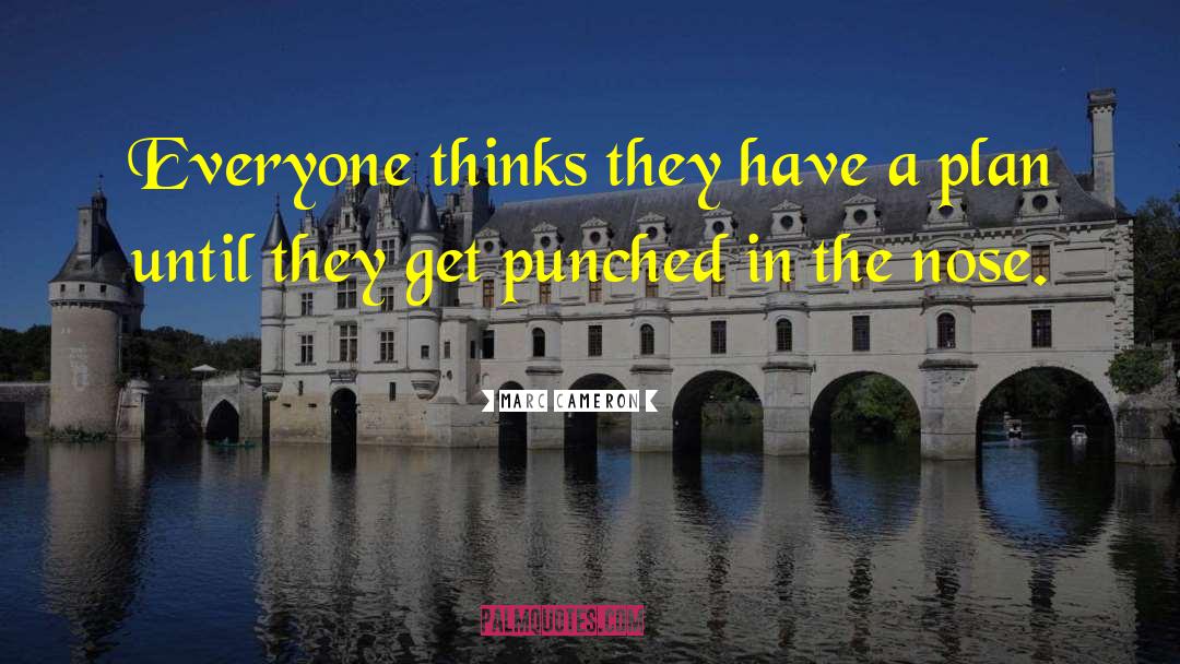 Marc Cameron Quotes: Everyone thinks they have a