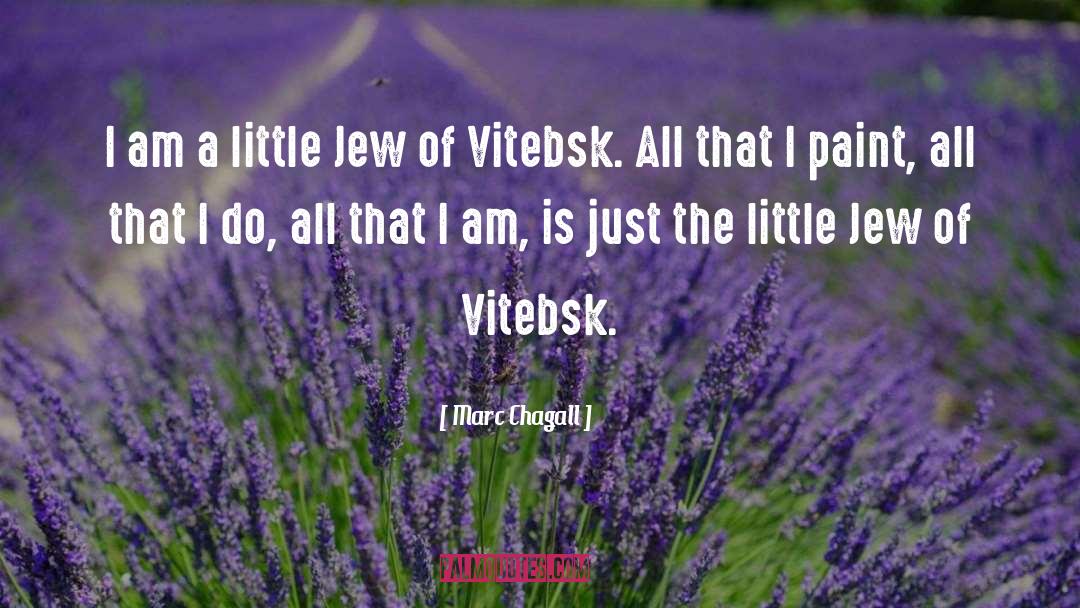 Marc Chagall Quotes: I am a little Jew