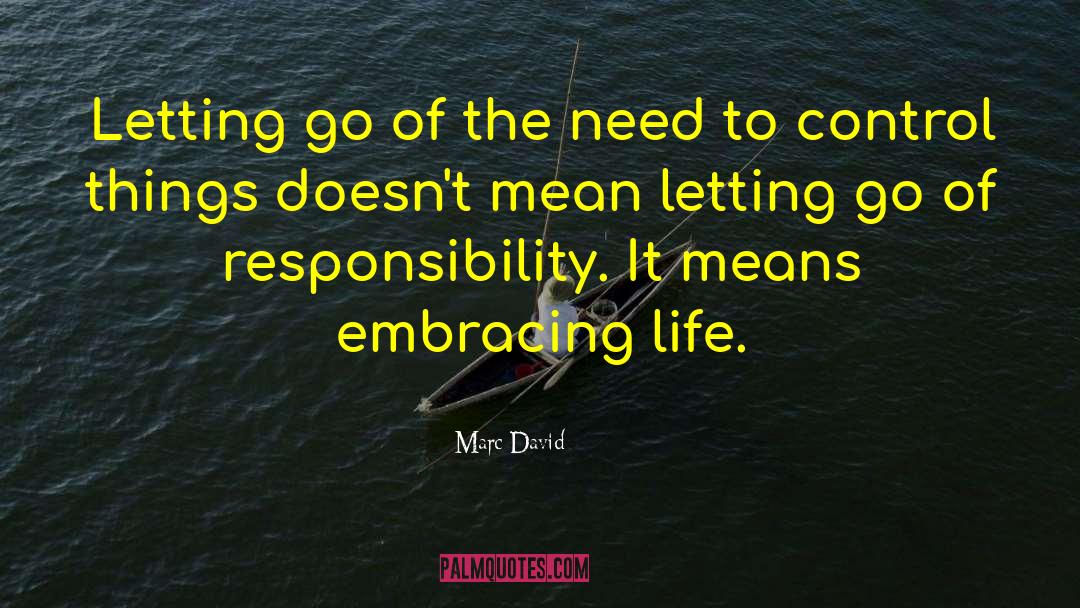 Marc David Quotes: Letting go of the need