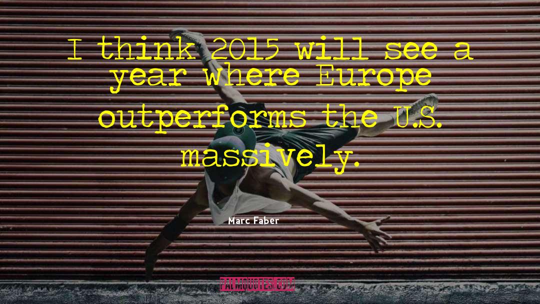 Marc Faber Quotes: I think 2015 will see