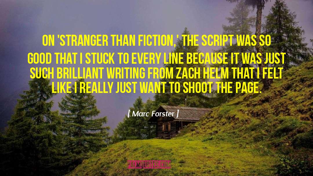 Marc Forster Quotes: On 'Stranger Than Fiction,' the