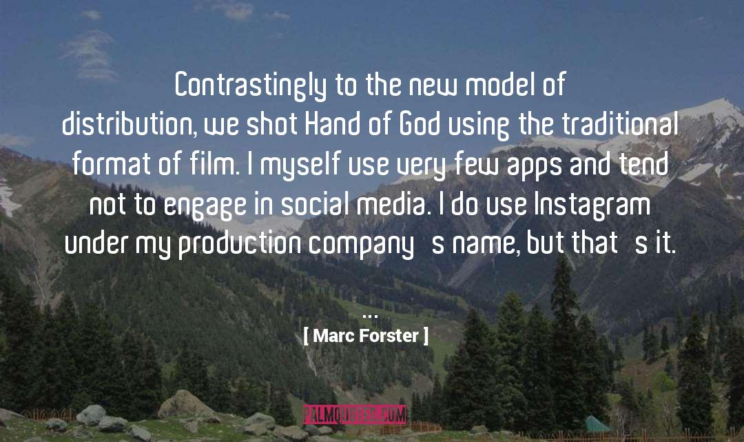Marc Forster Quotes: Contrastingly to the new model