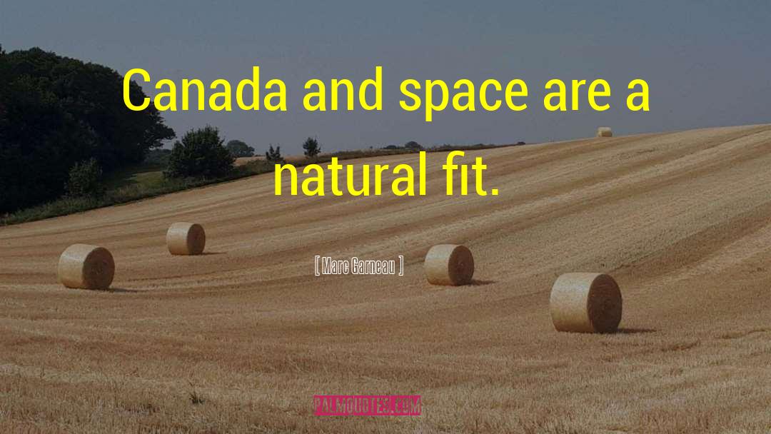 Marc Garneau Quotes: Canada and space are a