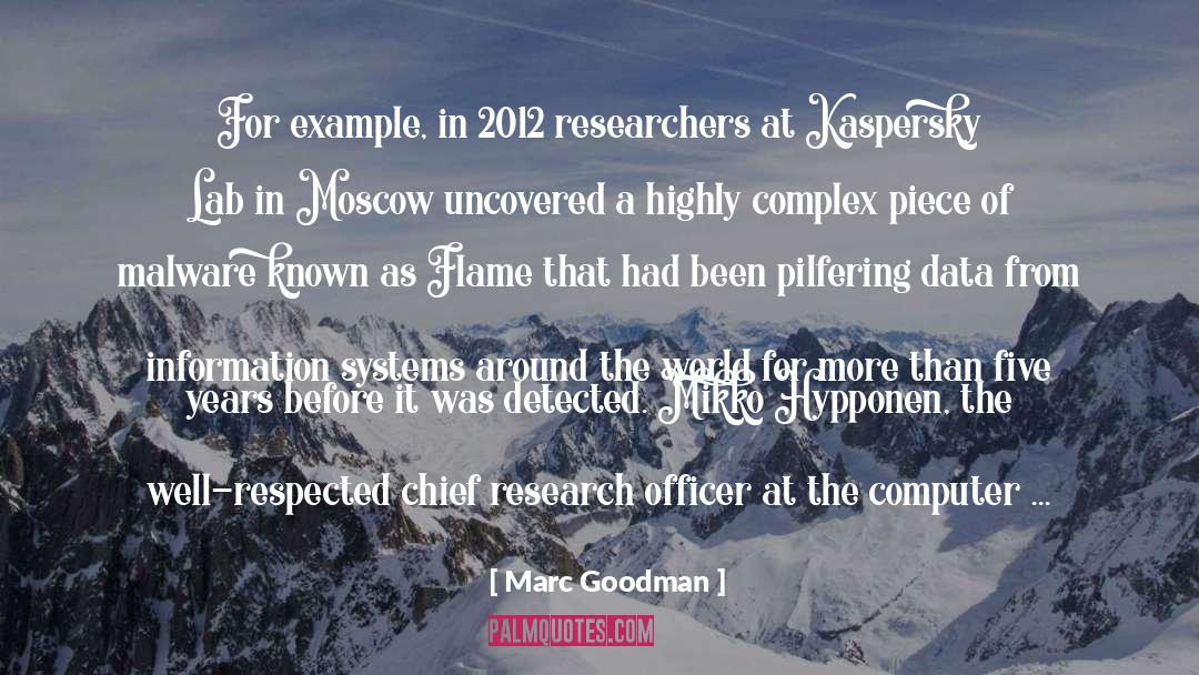 Marc Goodman Quotes: For example, in 2012 researchers