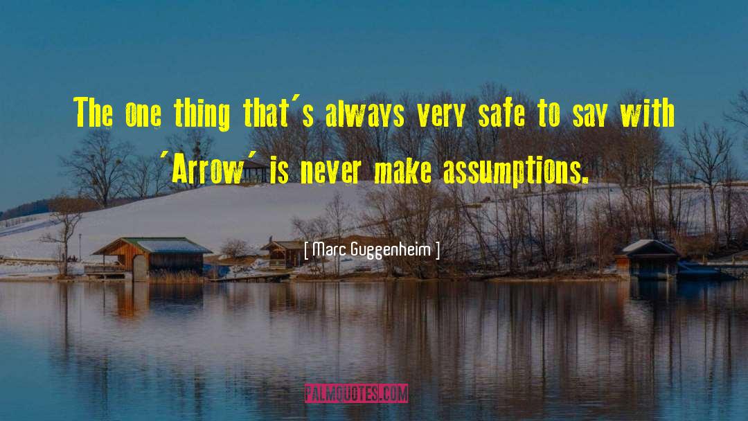 Marc Guggenheim Quotes: The one thing that's always