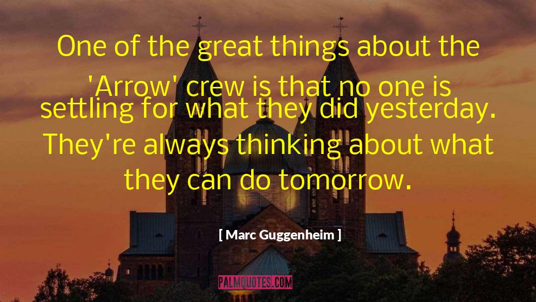 Marc Guggenheim Quotes: One of the great things