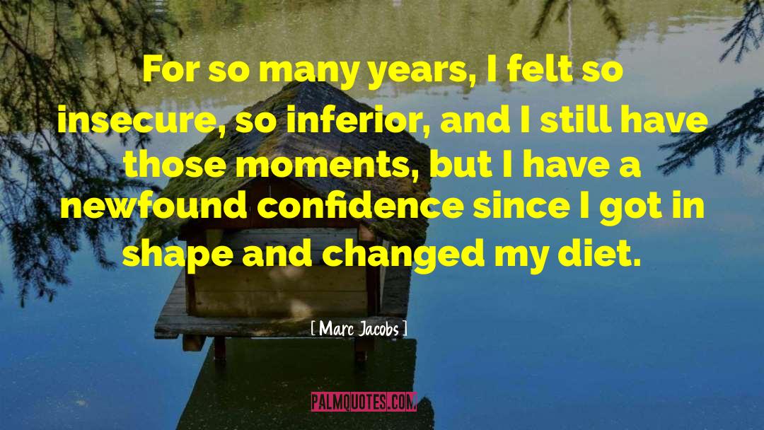 Marc Jacobs Quotes: For so many years, I