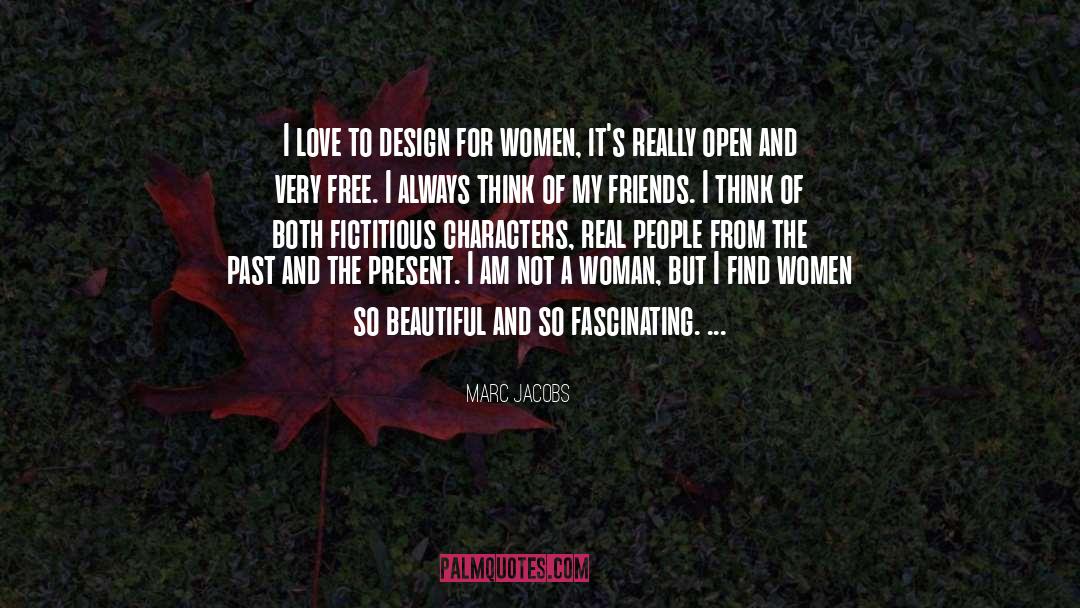 Marc Jacobs Quotes: I love to design for