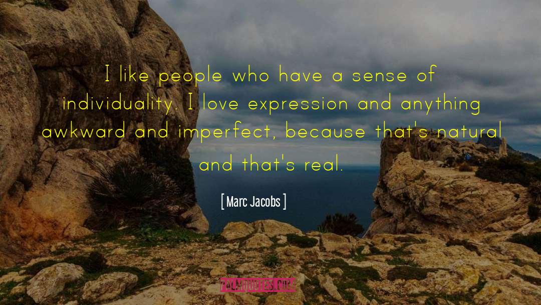 Marc Jacobs Quotes: I like people who have