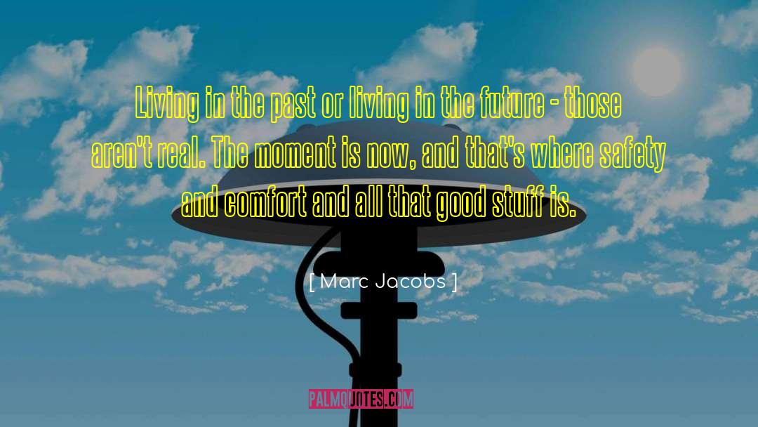 Marc Jacobs Quotes: Living in the past or