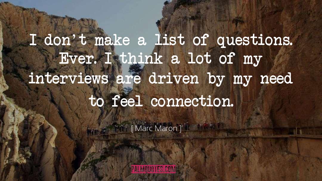 Marc Maron Quotes: I don't make a list