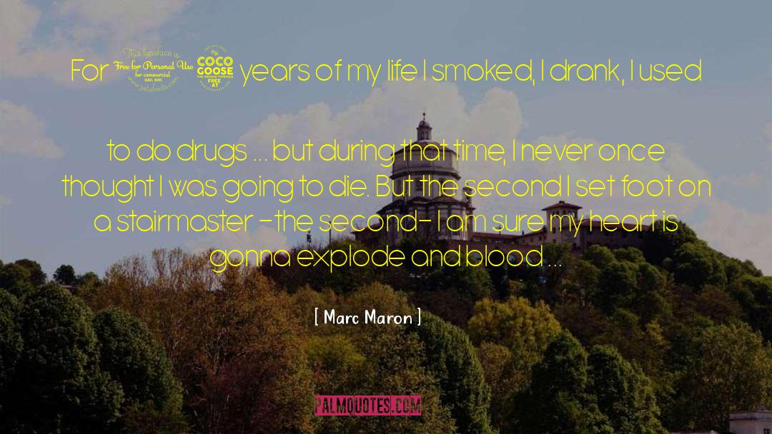 Marc Maron Quotes: For 15 years of my