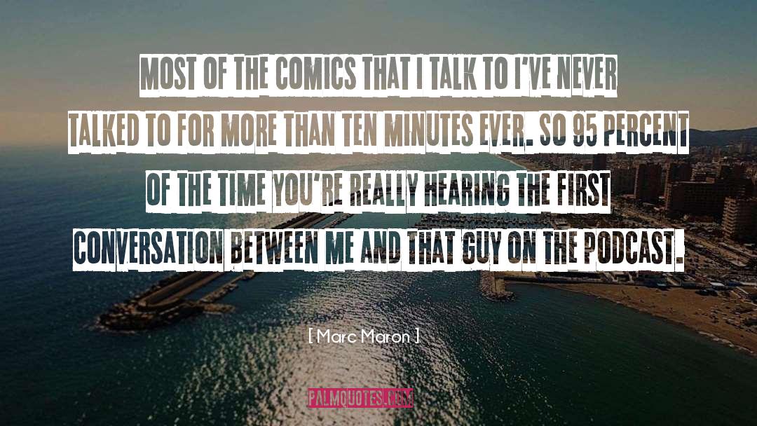 Marc Maron Quotes: Most of the comics that