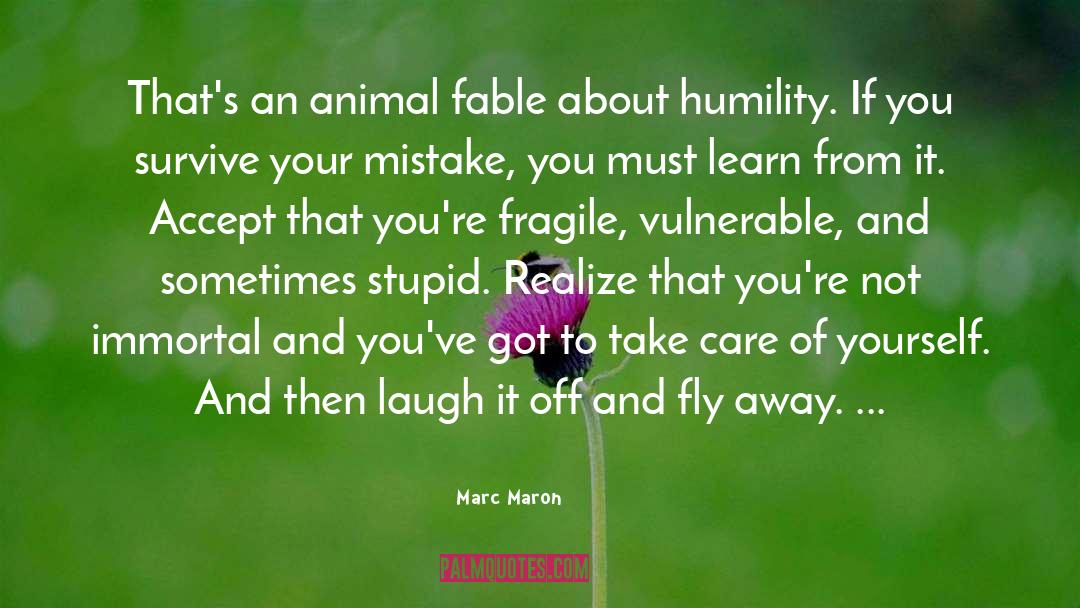 Marc Maron Quotes: That's an animal fable about