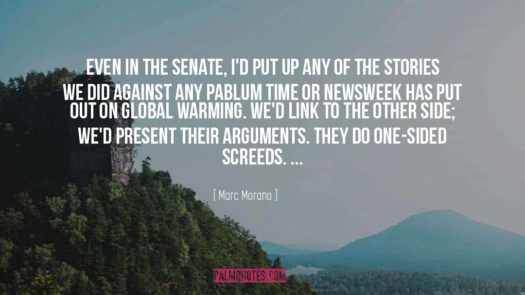 Marc Morano Quotes: Even in the Senate, I'd