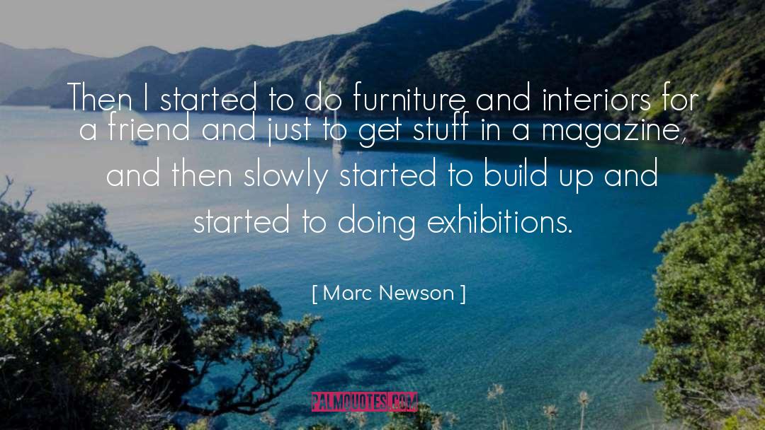 Marc Newson Quotes: Then I started to do