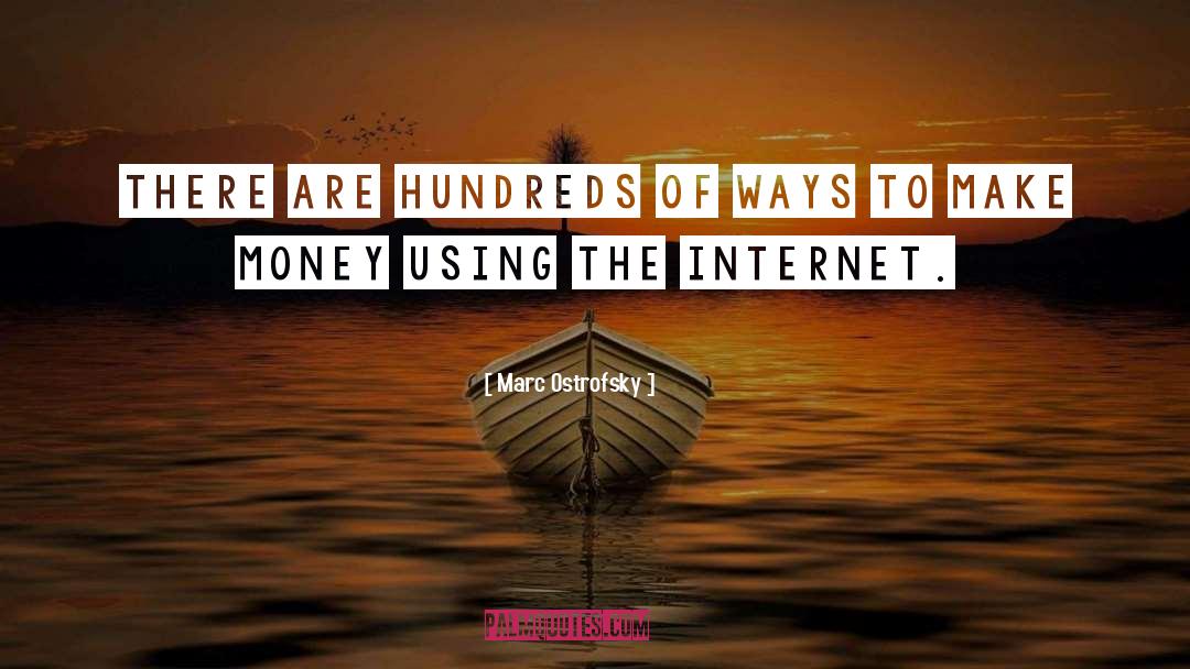 Marc Ostrofsky Quotes: There are hundreds of ways