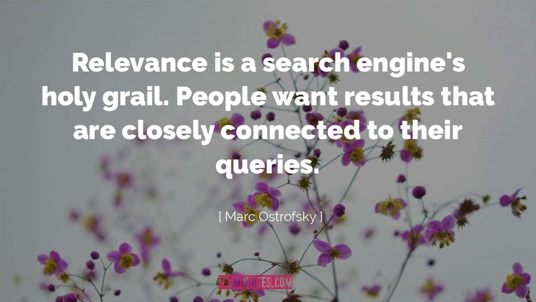 Marc Ostrofsky Quotes: Relevance is a search engine's