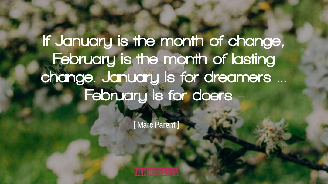 Marc Parent Quotes: If January is the month