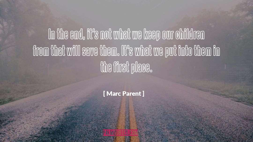 Marc Parent Quotes: In the end, it's not