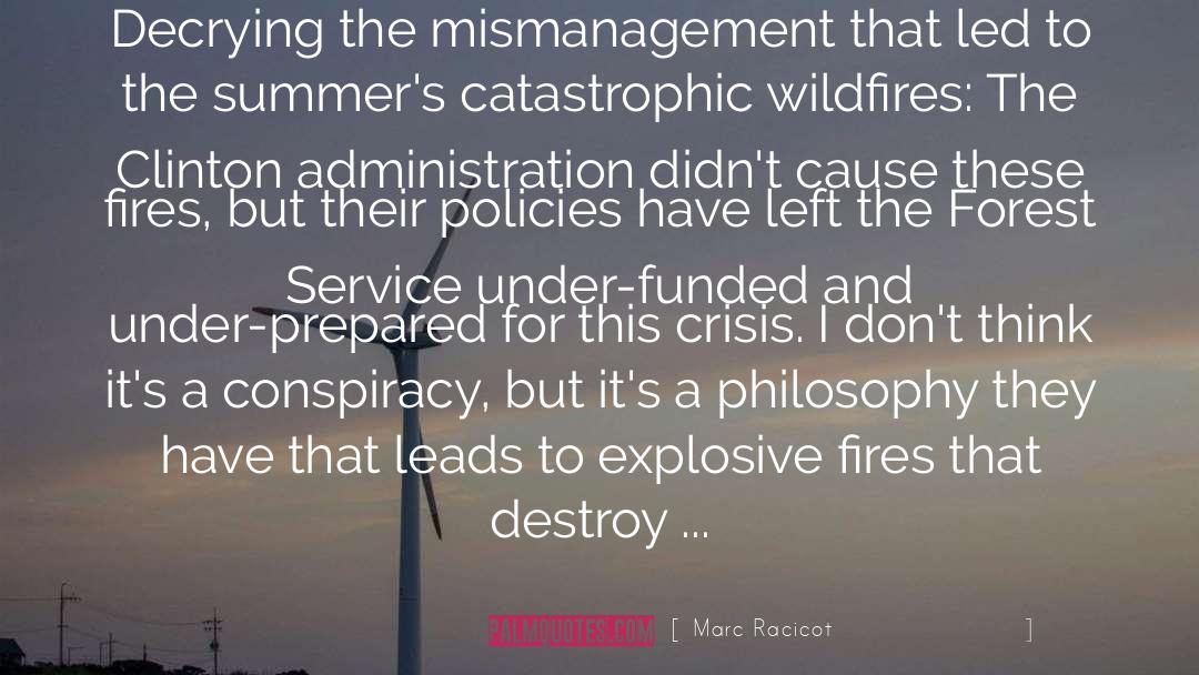 Marc Racicot Quotes: Decrying the mismanagement that led