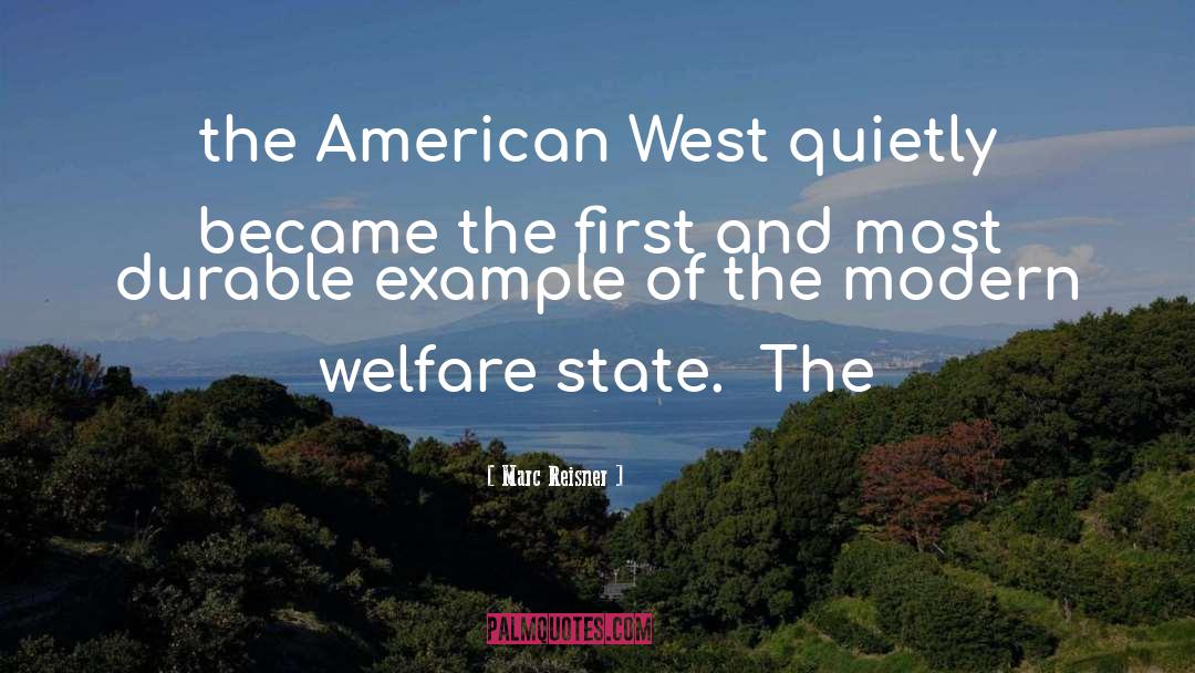 Marc Reisner Quotes: the American West quietly became