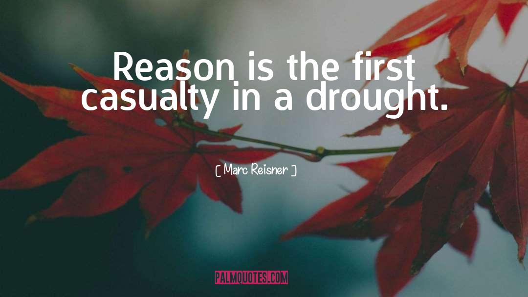 Marc Reisner Quotes: Reason is the first casualty