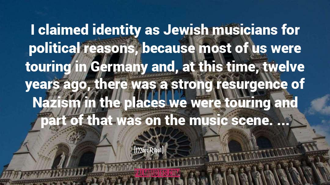 Marc Ribot Quotes: I claimed identity as Jewish