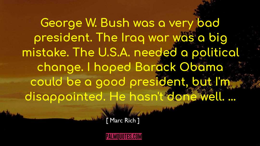 Marc Rich Quotes: George W. Bush was a
