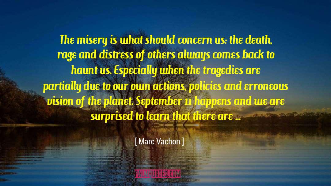 Marc Vachon Quotes: The misery is what should