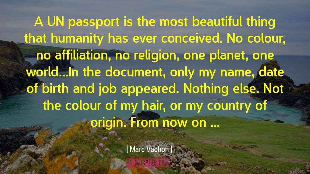 Marc Vachon Quotes: A UN passport is the