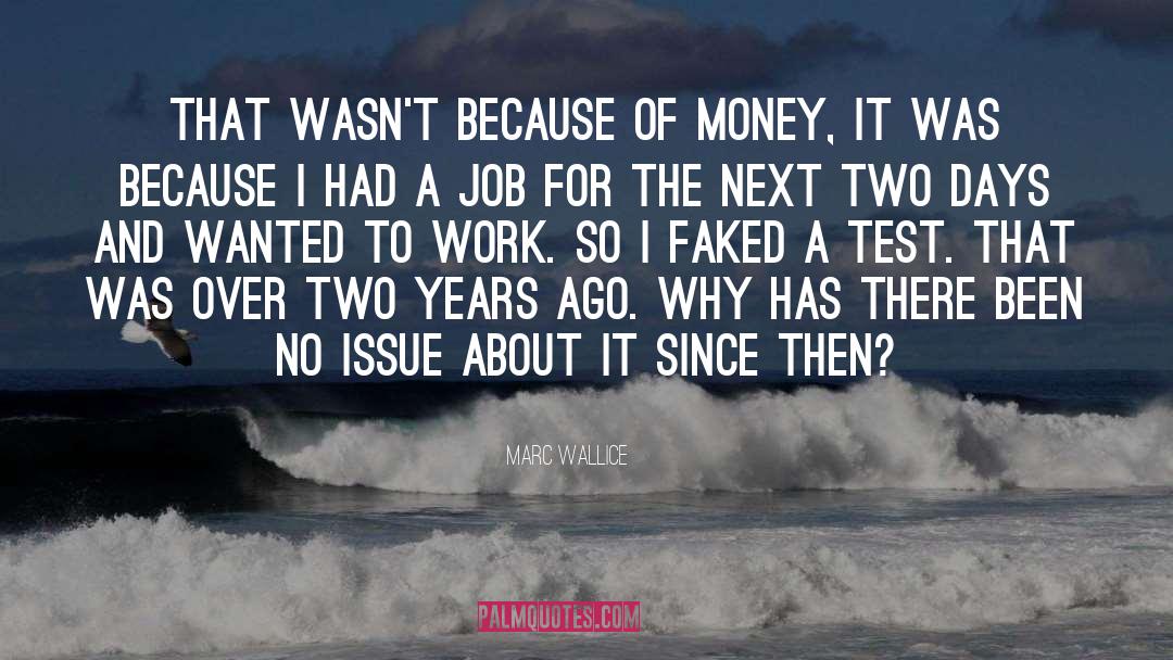 Marc Wallice Quotes: That wasn't because of money,