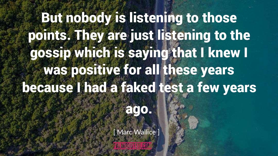 Marc Wallice Quotes: But nobody is listening to