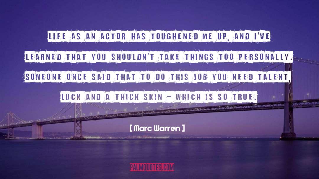 Marc Warren Quotes: Life as an actor has