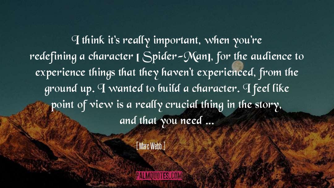Marc Webb Quotes: I think it's really important,